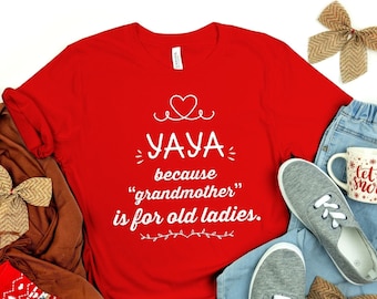 Yaya, weil Großmutter lustige Yaya Shirt Geschenke für Yaya Großmutter beste Geschenkidee für Yaya Geburtstag Weihnachten Muttertag Geschenk T-Shirt