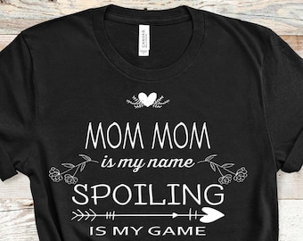 Mom Mom Is My Name Funny Mom Mom Shirt Gifts for Mom Mom Grandmother Best Gift Idea for Mom Mom Birthday Christmas