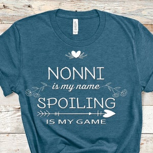 Nonni Is My Name Spoiling Is My Game Funny Shirt Italy Italian Grandmother Best Birthday Christmas Mothers Day Gift Idea for Grandma