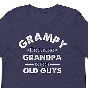 Grampy Because Grandfather Shirt Tshirt Grampy Gift from Granddaughter Grandson Birthday Fathers Day Christmas Gifts for Grampy