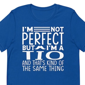 I&#39;m Not Perfect But I&#39;m A Tio Shirt Gift for Mexican or Spanish Uncle from Niece Nephew Birthday Fathers Day Christmas Gifts for Tio