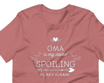 Oma Is My Name Spoiling Is My Game Funny Shirt for Germany German Grandmother Best Birthday Christmas Mothers Day Gift Idea for Grandma