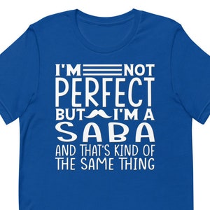 I&#39;m Not Perfect But I&#39;m A Saba and that&#39;s kind, Shirt Saba Gift from Granddaughter Grandson Birthday Fathers Day Christmas Gifts for Saba