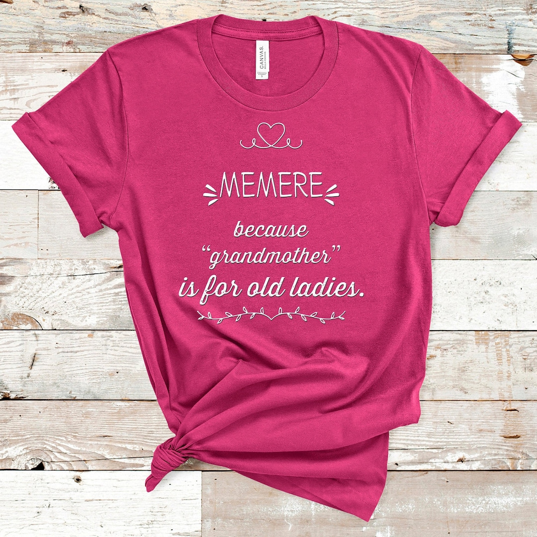 Memere Because Grandmother, Funny Memere Shirt for French Canadian ...