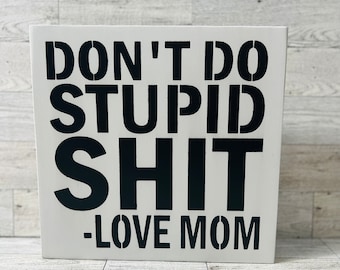 Funny Mom Quote Wood Sign - Sarcastic Farmhouse Decor
