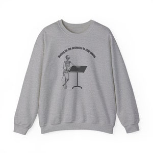 Funny Music Teacher Sweatshirt: Orchestra Conductor Gift