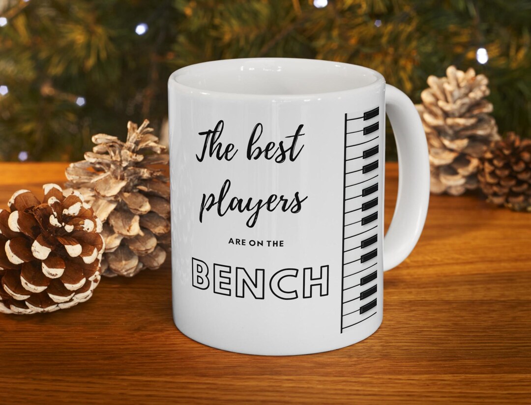 The Best Players Are on the Bench Piano Mug for Your Favorite Piano ...