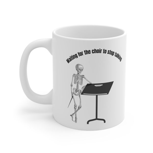Personalized Waiting for the Choir to stop talking 11 or 15 oz mug Choir Director Gift from Choir Chorus Funny Mug Music Teacher Gift