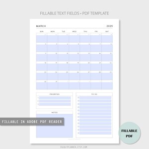 May include: A printable calendar template for March 2025. The calendar is in a light blue color scheme and has a simple design. It includes a section for priorities, to-do list, and notes. The text "FILLABLE IN ADOBE PDF READER" is at the bottom of the page.