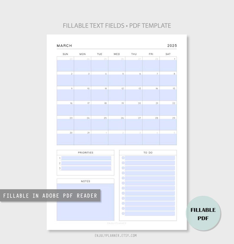 May include: A printable calendar template for March 2025. The calendar is in a light blue color scheme and has a simple design. It includes a section for priorities, to-do list, and notes. The text "FILLABLE IN ADOBE PDF READER" is at the bottom of the page.
