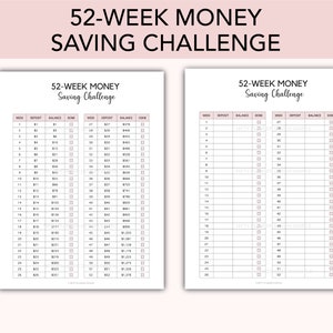 May include: A printable 52-week money saving challenge tracker. The tracker has two columns, one for each week of the year. Each column has a space for the week number, deposit amount, balance, and a check box to mark when the deposit is made.