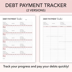 May include: A printable debt payment tracker with two versions. The first version has a table with columns for creditor, interest rate, due date, account number, min payment, goal amount, payment date, and ending balance. The second version has a table with columns for starting balance, date, payment, and ending balance.