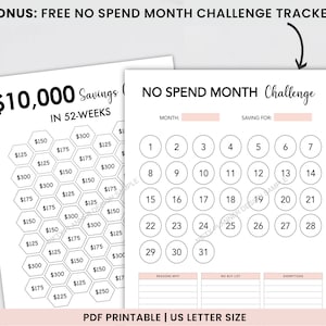 May include: A printable No Spend Month Challenge tracker with a calendar grid and sections for saving goals, reasons why, no buy list, and exemptions. The tracker is designed to help people save $10,000 in 52 weeks.