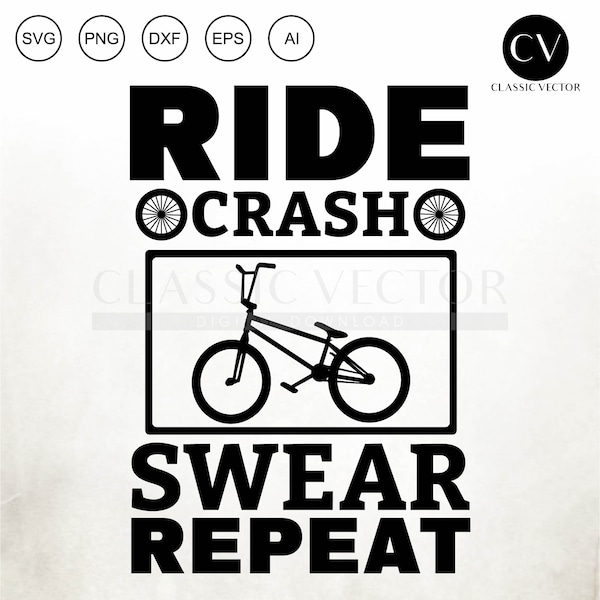 ride crash swear repeat, racing clipart, racing silhouette, racing png, racing sublimation, cyling bmx, bicycle motocross, motocrosser, dxf,