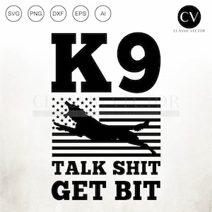 k9 talk shit get bit, ons vlag k9, grappige k-9 svg, k9 officier, politieagent, Duitse herder, politie k9, terug het blauw, hond, militair,