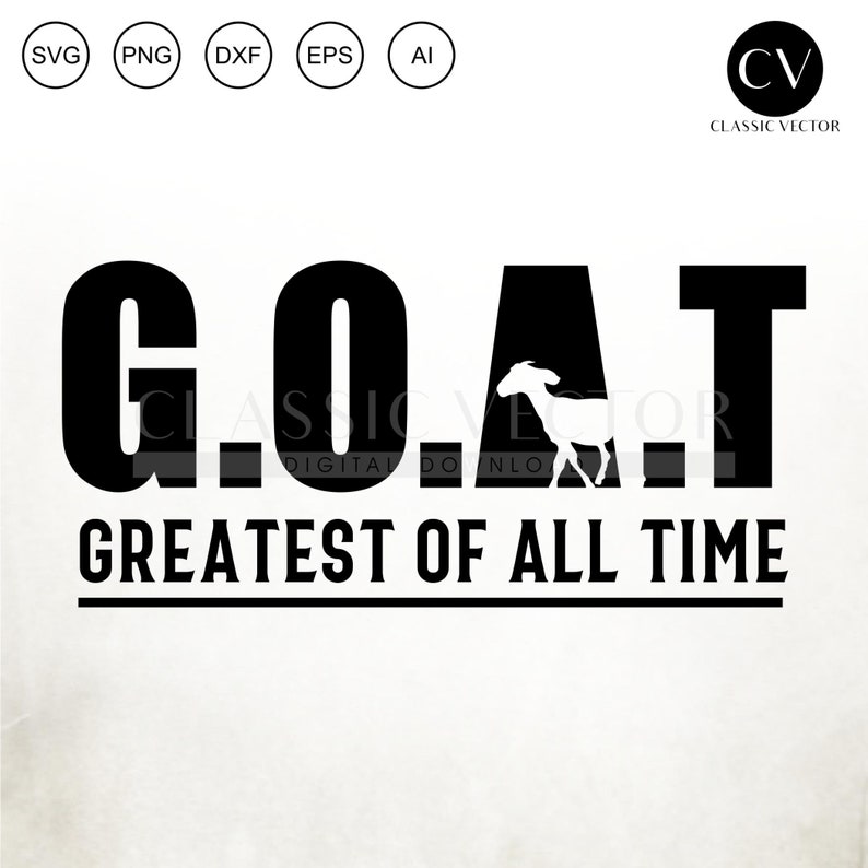 Goat Greatest of All Time Goat Funny Meaning Svg Etsy