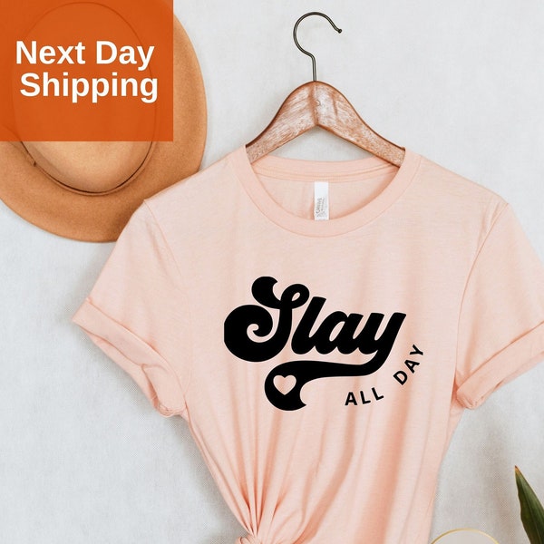 Slay All Day Shirt, Slay All Day Women's T-Shirt, Motivational T-Shirt, Aesthetic Trendy Clothing, Positive Minimalist Shirt, Graphic Tee