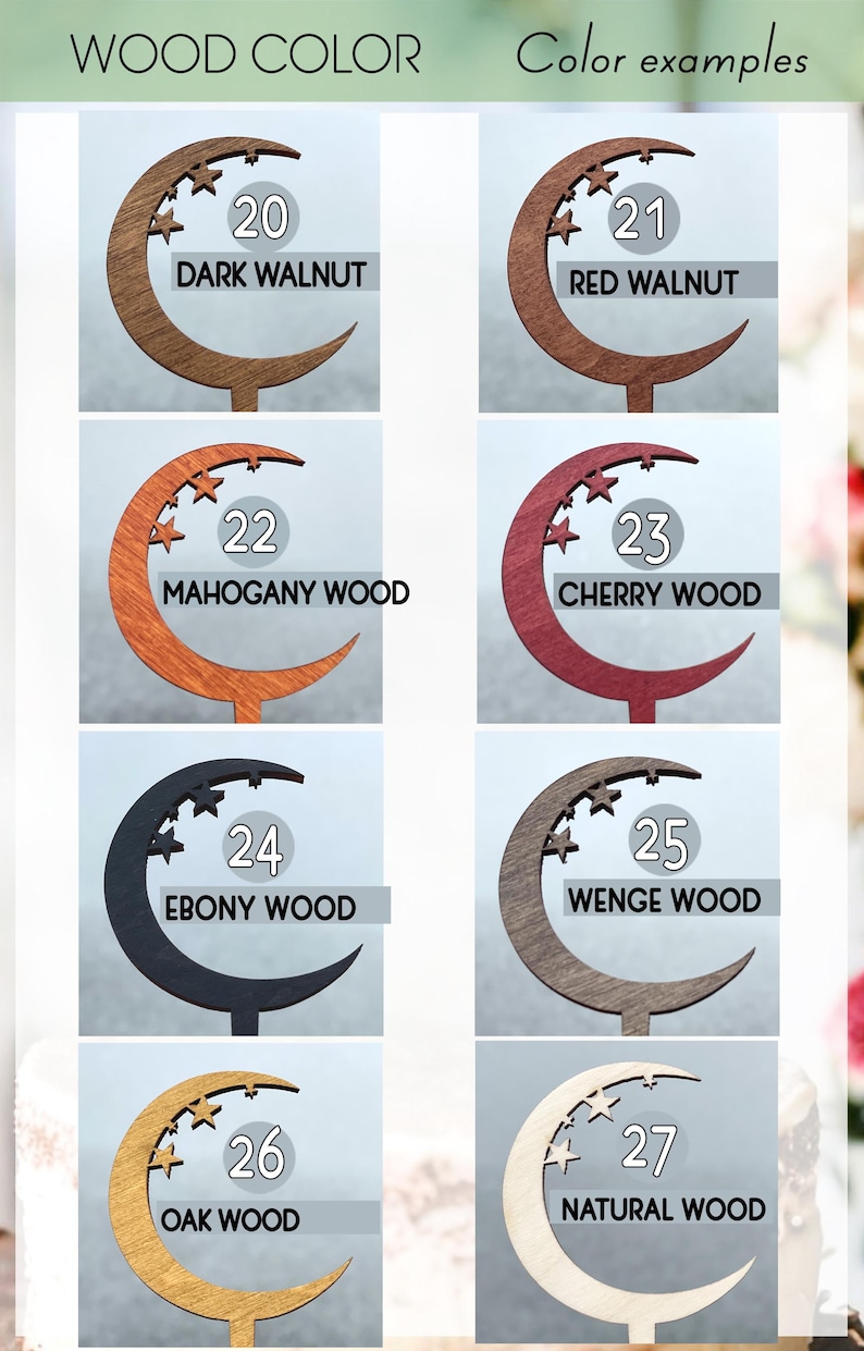 May include: A set of eight crescent moon cake toppers in different wood colors. The colors include dark walnut, red walnut, mahogany wood, cherry wood, ebony wood, wenge wood, oak wood, and natural wood. Each topper has a number and the name of the wood color printed on it.