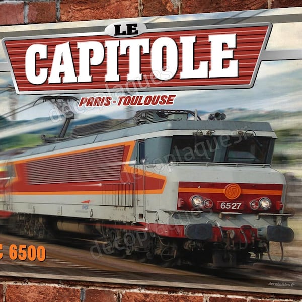 Plaque métal déco Locomotive CC 6500 panneau Train SNCF "le Capitole"