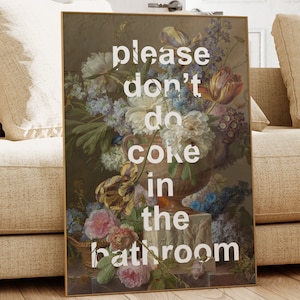 Please don&#39;t do coke in the bathroom, PRINTED wall art, floral wall art, funny quote