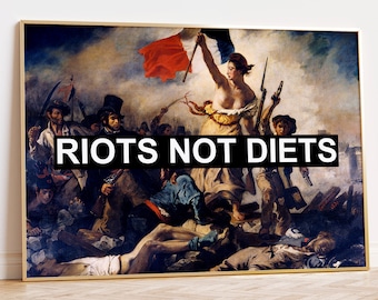 Riots Not Diets, PRINTED Feminist Wall Art, French Liberty Eclectic Decor