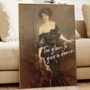 Too Glam To Give A Damn, PRINTED wall art, altered fine art print