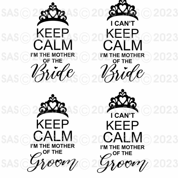 Keep Calm Mother Of The Bride svg, Mother Of The Groom svg, Bride/Groom Squad, Mother of Groom SVG, Team Bride, Wedding SVG, Wedding Sign