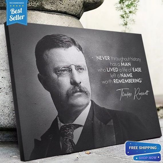 QUOTATION ART - VINTAGE Art – Motivation Theodore Roosevelt Quotes Art - Black White Art - Canvas Print Framed Ready-To-Hang Teddy Roosevelt