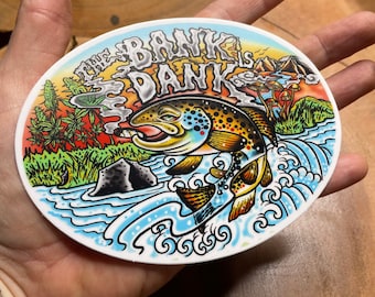 The Bank is Dank Brown Trout Vinyl Fly Fishing sticker LARGE