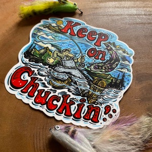 Keep on Chuckin' Vinyl Flyfishing Sticker  LARGE 5” sticker slap