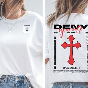 Deny Yourself and Follow Me T-Shirt | Matthew 16:24 Tee | Take Up Your Cross Shirt | Christian Graphic Tee | Bold Faith Shirt