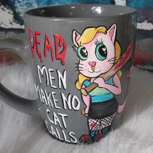 Dead Men Make No Cat Calls Hand Painted Coffee Mug, Great Gift!