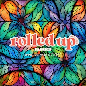 May include: A vibrant fabric print featuring a floral design with a stained-glass effect. The pattern showcases a kaleidoscope of colors, including orange, blue, green, and purple. The text "rolled up FABRICS seamless print 12"x12"" is displayed.