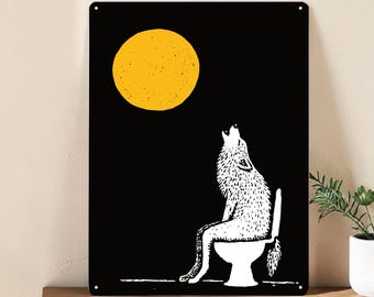 Funny bathroom metal sign: Wolf howling at the moon | Humorous toilet sign, toilet decor | Magnetic tin sign A4 A3, housewarming gift