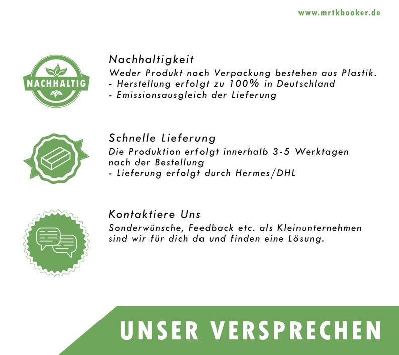 May include: Green graphic with the word "NACHHALTIG" in a circle. Text below reads "Nachhaltigkeit", "Weder Produkt noch Verpackung bestehen aus Plastik.", "Herstellung erfolgt zu 100% in Deutschland", "Emissionsausgleich der Lieferung", "Schnelle Lieferung", "Die Produktion erfolgt innerhalb 3-5 Werktagen nach der Bestellung", "Lieferung erfolgt durch Hermes/DHL", "Kontaktiere Uns", "Sonderw&uuml;nsche, Feedback etc. als Kleinunternehmen sind wir f&uuml;r dich da und finden eine L&ouml;sung.", and "UNSER VERSPRECHEN".