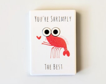 Funny ceramic fridge magnet "Shrimply the Best" | Humorous gift for partners & friends | Shrimp fridge magnet with 3D texture