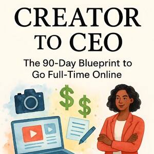 Könnte beinhalten: Aquarellillustration mit dem Text "CREATOR TO CEO" und "The 90-Day Blueprint to Go Full-Time Online." Das Bild zeigt einen Laptop, eine Kamera, Dollarzeichen und eine Frau in einem roten Blazer. Erstellt von Nora's Creations.