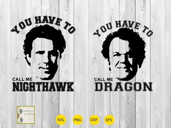 You Have To Call Me Nighthawk Svg You Have To Call Me Dragon Etsy