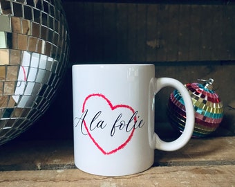 Mug A la folie