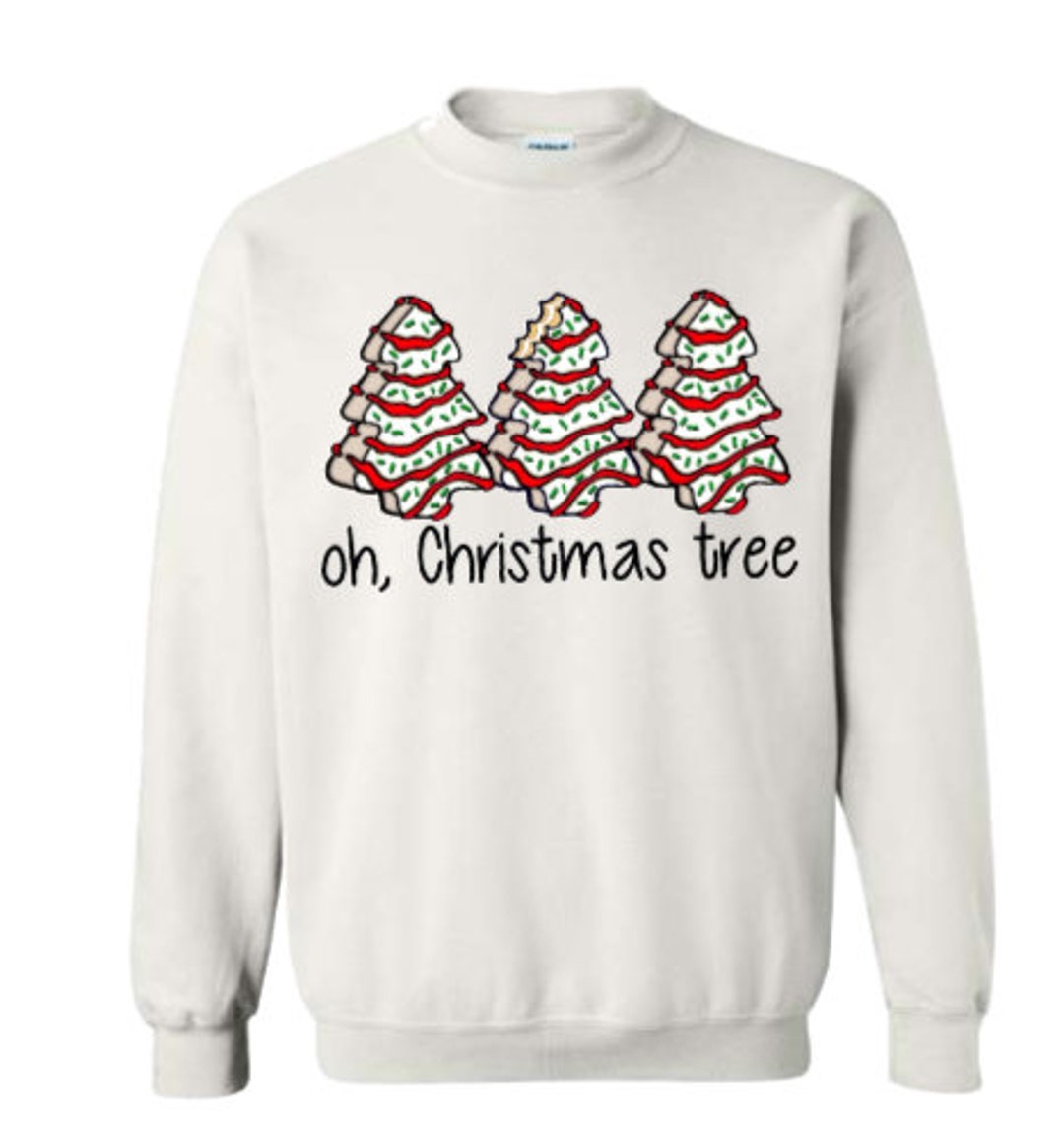 Oh Christmas Tree Cake Sweatshirt Etsy