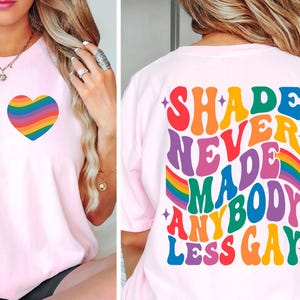 Shade Never Made Anybody Less Gay Shirt - LGBTQ Pride Shirt - Gay Pride Shirt - Pride Month Shirt - Funny LGBT Sweater - Pride Month Gifts