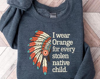 I Wear Orange for Every Stolen Native Child T-Shirts, Awareness Shirt for Native Children, Gift for Activists, Human Right's Shirt