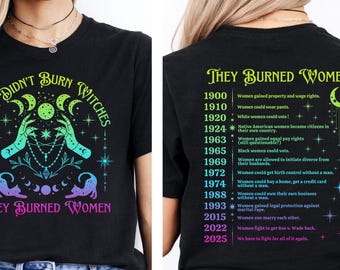 They Didn't Burn Witches They Burned Women Shirt, Witchy Feminist Shirt, Boho Girl Power Tshirt, Feminist Historical Tee,Bury Patriarchy Tee