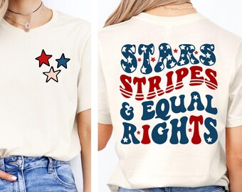 Stars Stripes And Equal Rights Shirt, Retro 4th Of July T-shirt, Liberal American Sweatshirt, Patriotic Women Gift, Feminist American Shirt