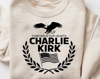 Charlie Kirk Memorial Shirt | RIP Tribute Sweatshirt and Hoodie – Forever in Our Hearts Eagle American Flag Tee - Justice for Charlie Kirk