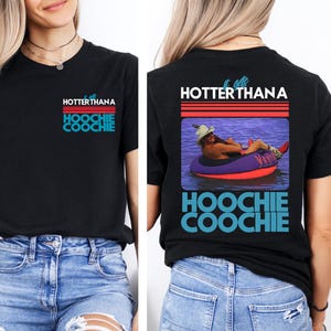 Hotter Than A Hoochie Coochie, Women Summer Vacation shirt, Gift Music Lover shirt, 90s Country Music Trendy Summer Tee, Country Music Lover