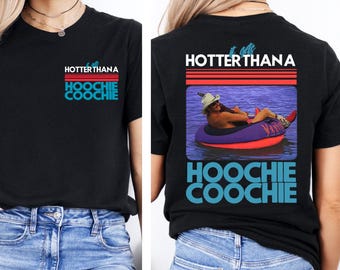 Hotter Than A Hoochie Coochie, Women Summer Vacation shirt, Gift Music Lover shirt, 90s Country Music Trendy Summer Tee, Country Music Lover