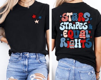 Stars Stripes And Equal Rights Shirt, Retro 4th Of July T-shirt, Liberal American Sweatshirt, Patriotic Women Gift, Feminist American Shirt