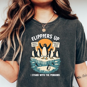 Penguins Flippers Up Shirt, I Stand With The Penguins, Funny Penguin Shirt, Funny Saying, Penguins Tariff, Heard Island, Funny Penguin Taxes