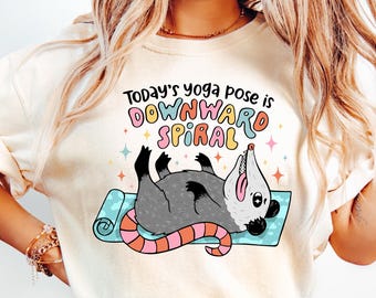 Today's Yoga Pose Is Downward Spiral Shirt, Yoga Shirt, Funny Possum Shirt, Yoga Teacher Gift, Funny Gym Shirt, Workout Tee
